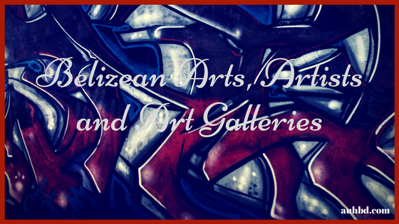 Belizean Arts, Artists and Art Galleries