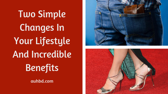 Two Simple Changes In Your Lifestyle And Incredible Benefits
