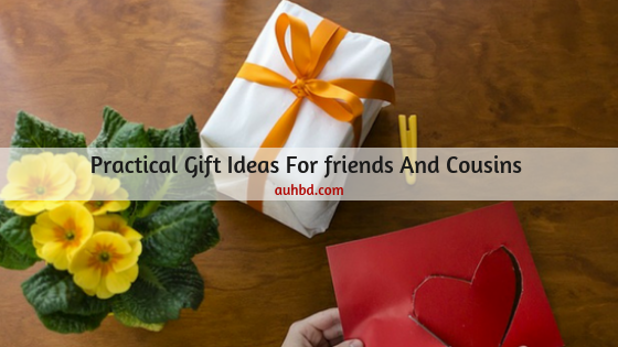 Practical Gift Ideas For Friends And Cousins